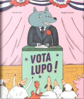 Vota lupo! by Davide Calì