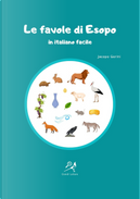 Le favole di Esopo in italiano facile by Jacopo Gorini