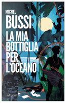 La mia bottiglia per l'oceano by Michel Bussi