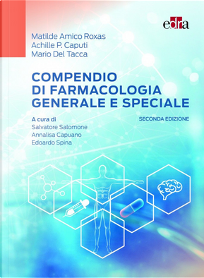 Compendio di farmacologia generale e speciale by Achille P. Caputi, Mario Del Tacca, Matilde Amico Roxas