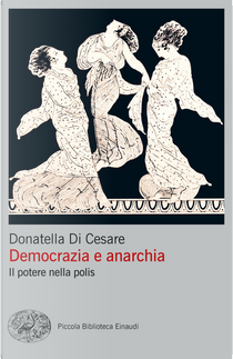 Democrazia e anarchia. Il potere nella polis by Donatella Di Cesare