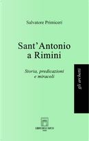 Sant'Antonio a Rimini. Storia, predicazioni e miracoli by Salvatore Primiceri