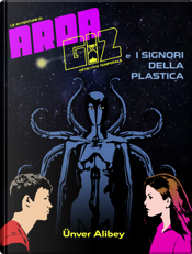 I signori della plastica. Un’avventura di Arda Giz, detective temporale by Ünver Alibey