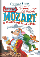 A tu per tu con Wolfgang Amadeus Mozart. Il grande genio della musica by Geronimo Stilton
