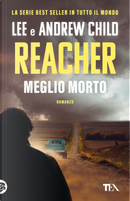 Meglio morto by Andrew Child, Lee Child