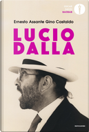 Lucio Dalla by Ernesto Assante, Gino Castaldo