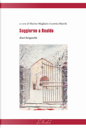 Soggiorno a Realdo. Diari brigaschi