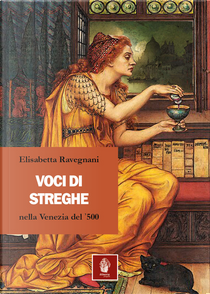 Voci di streghe nella Venezia del '500 by Elisabetta Ravegnani