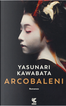 Arcobaleni by Yasunari Kawabata