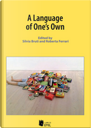 A Language of One's Own by Roberta Ferrari, Silvia Bruti