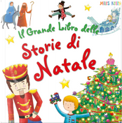 Il grande libro delle storie di Natale by Miles Kelly