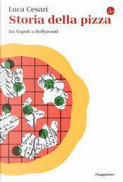 Storia della pizza by Luca Cesari