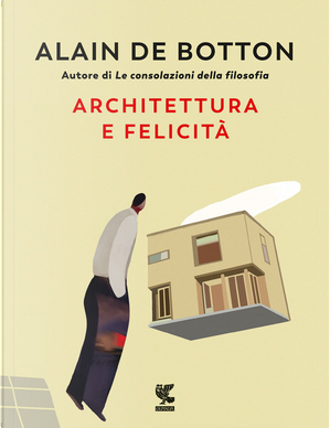 Architettura e felicità by Alain de Botton