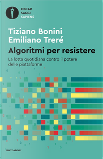 Algoritmi per resistere. La lotta quotidiana contro il potere delle piattaforme by Emiliano Trerè, Tiziano Bonini