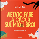Vietato fare la cacca sul mio libro! by Sara Di Rosa