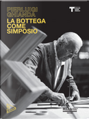 Pierluigi Ghianda. La bottega come simposio