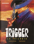 Trigger. La trilogia by Carlos Estefan, Pedro Mauro