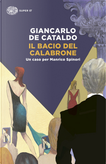 Il bacio del calabrone by Giancarlo De Cataldo
