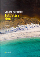 Sull'altra riva by Cesare Paradiso