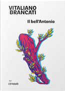 Il bell'Antonio by Vitaliano Brancati