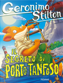 Il segreto di Porto Tanfoso by Geronimo Stilton