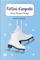I pattini d'argento by Mary Mapes Dodge