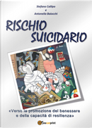 Rischio suicidario: verso la promozione del benessere by Antonella Baiocchi, Stefano Callipo