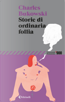 Storie di ordinaria follia by Charles Bukowski