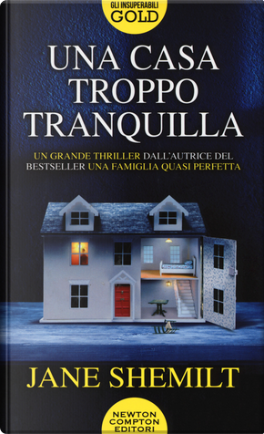 Una casa troppo tranquilla by Jane Shemilt