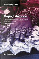 Dopo il divorzio by Grazia Deledda