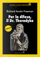 Per la difesa, il Dr. Thorndyke by Richard Austin Freeman