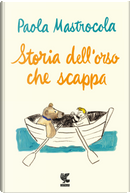 Storia dell'orso che scappa by Paola Mastrocola