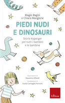 Piedi nudi e dinosauri. Storie Asperger per tutti i bambini e le bambine by Biagio Bagini, Chiara Mangione