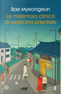 La misteriosa clinica di medicina orientale by Bae Myeongeun