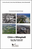 Città e olimpiadi. Roma 1960, Barcellona 1992, Beijing 2008, London 2012 by Andrea Bruschi, Anna Giovannelli, Anna I. Del Monaco