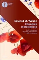 L'armonia meravigliosa. Dalla biologia alla religione, la nuova unità della conoscenza by Edward O. Wilson