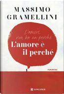 L'amore è il perché by Massimo Gramellini