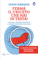 Ferma il criceto che hai in testa! Come eliminare il pensiero negativo e liberarsi per sempre dallo stress by Serge Marquis