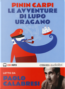 Le avventure di Lupo Uragano letto da Paolo Calabresi. Audiolibro. CD Audio formato MP3 by Pinin Carpi