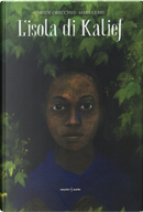 L'isola di Kalief by Davide Orecchio, Mara Cerri