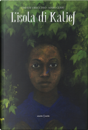 L'isola di Kalief by Davide Orecchio, Mara Cerri