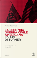 La seconda guerra civile americana. I Diari di Turner by Andrew MacDonald