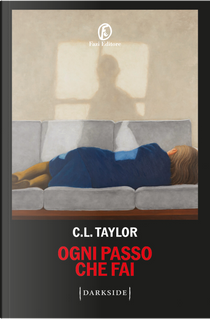 Ogni passo che fai by C. L. Taylor