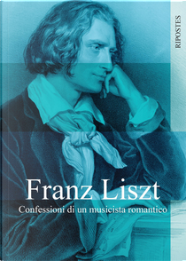 Confessioni di un musicista romantico by Franz Liszt