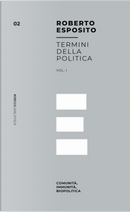 Termini della politica. Vol. 1: Comunità, immunità, biopolitica by Roberto Esposito