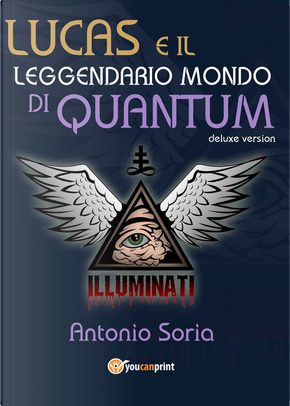 Lucas e il leggendario mondo di Quantum. Deluxe edition by Antonio Soria