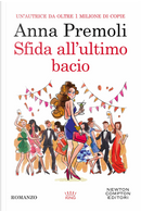 Sfida all'ultimo bacio by Anna Premoli