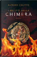I delitti della chimera by Alfredo Colitto