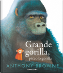 Grande gorilla, piccolo gorilla by Anthony Browne