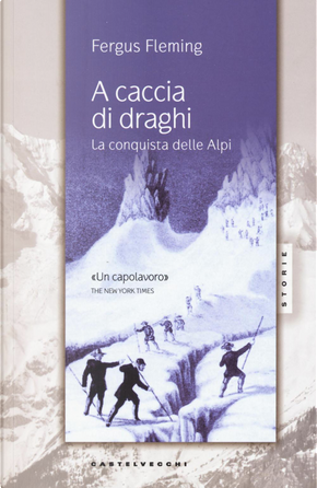 A caccia di draghi. La conquista delle Alpi by Fergus Fleming